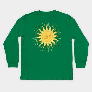 He's not the sun, you are. -Grey's Kids Long Sleeve T-Shirt